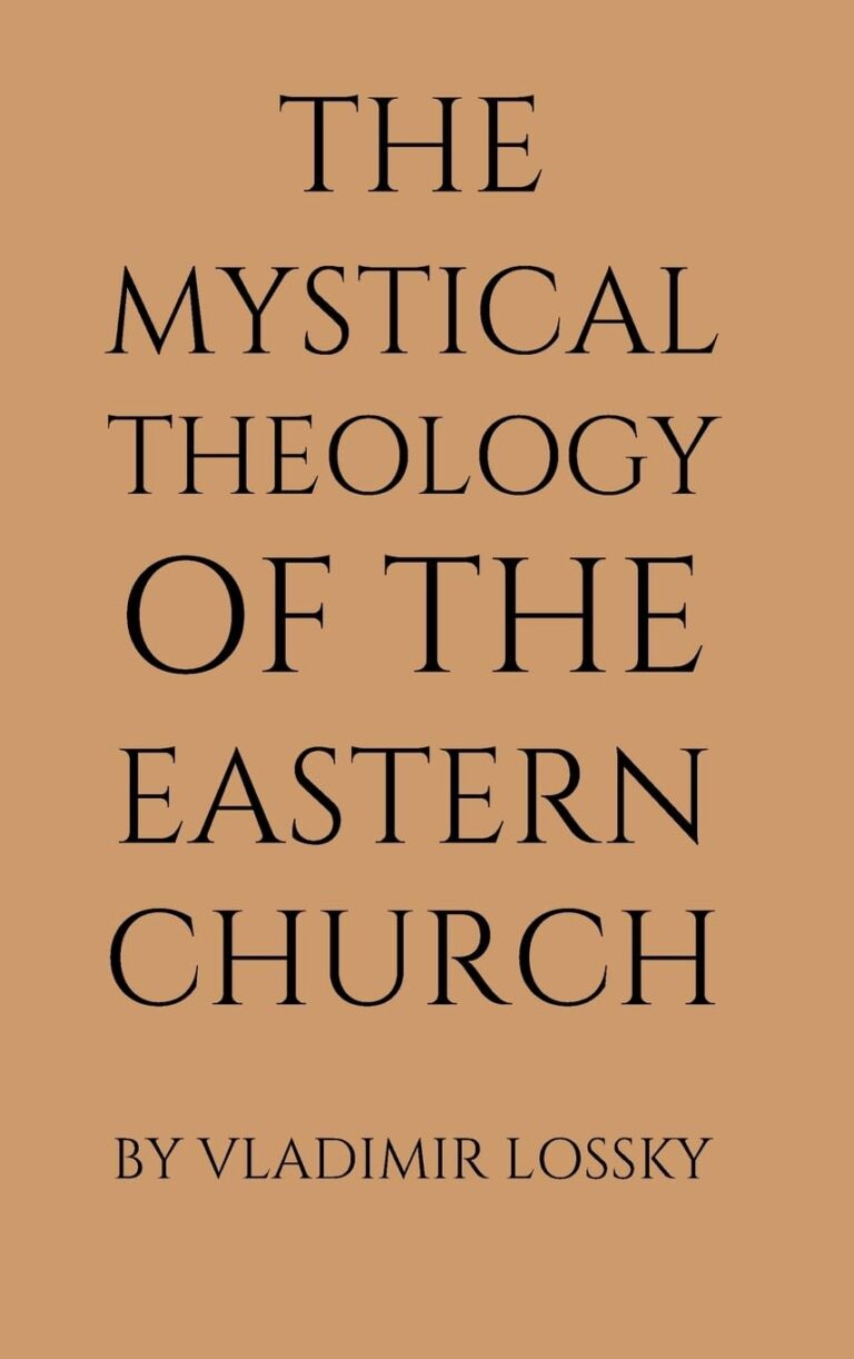 THE MYSTICAL THEOLOGY OF THE EASTERN CHURCH